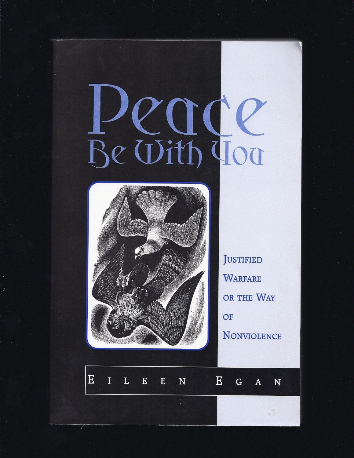 Peace Be With You: Justified Warfare or the Way of Nonviolence book