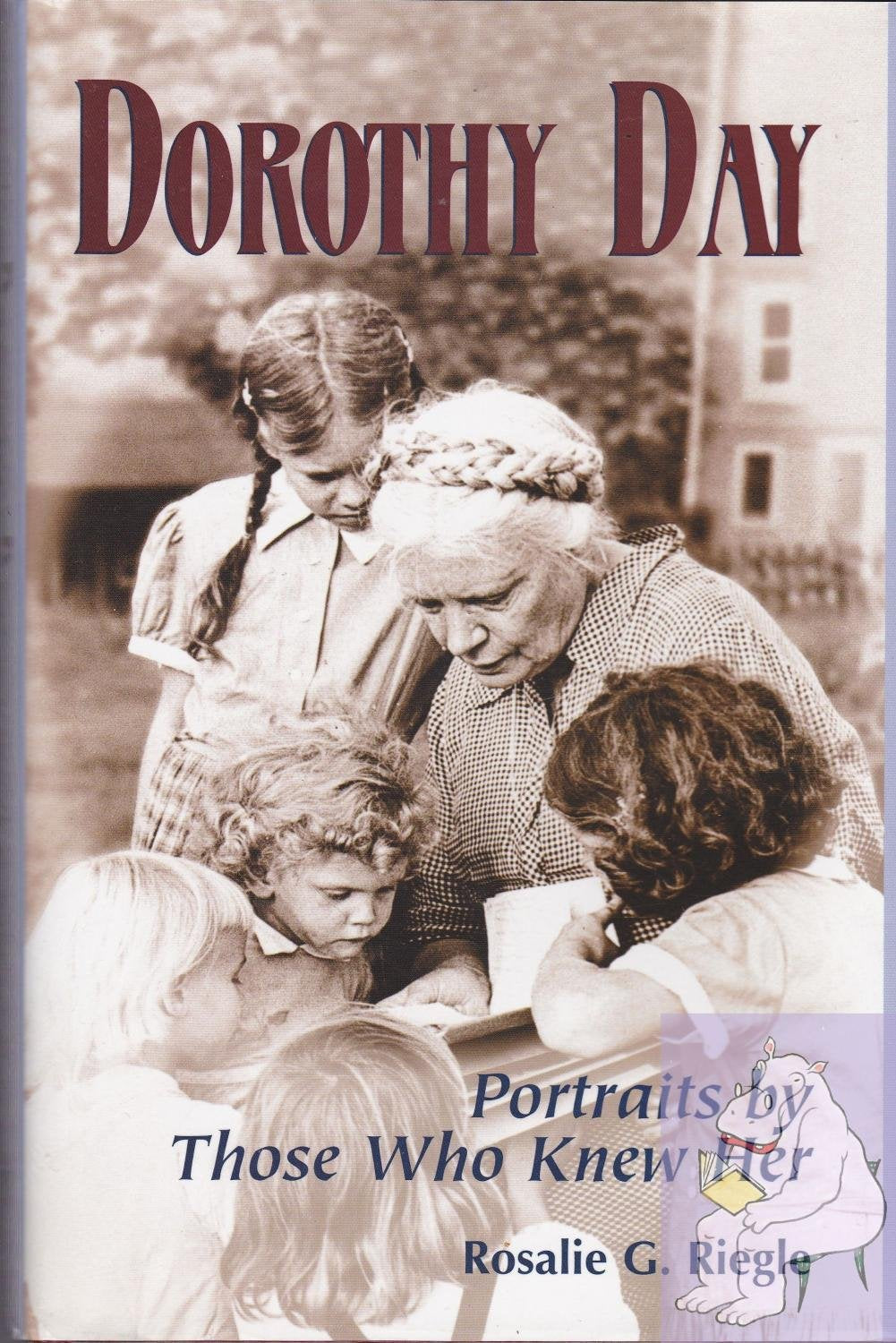 Dorothy Day: Portraits by Those Who Knew Her book