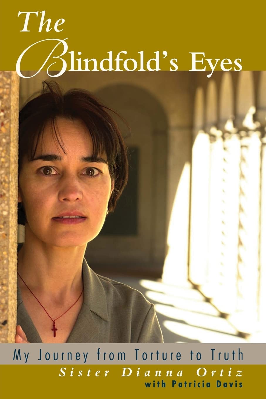 The Blindfold's Eyes: My Journey from Torture to Truth Social Sciences
