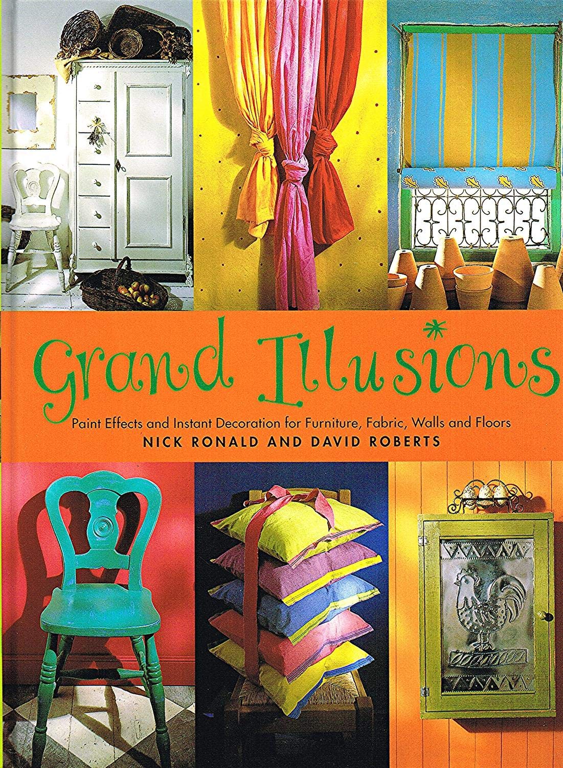 Grand Illusions: Paint Effects and Instant Decoration for Furniture, Fabric, Walls and Floors Hobbies & Crafts