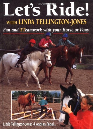 Let's Ride!: With Linda Tellington-Jones : Fun and Teamwork With Your Horse or Pony Pets