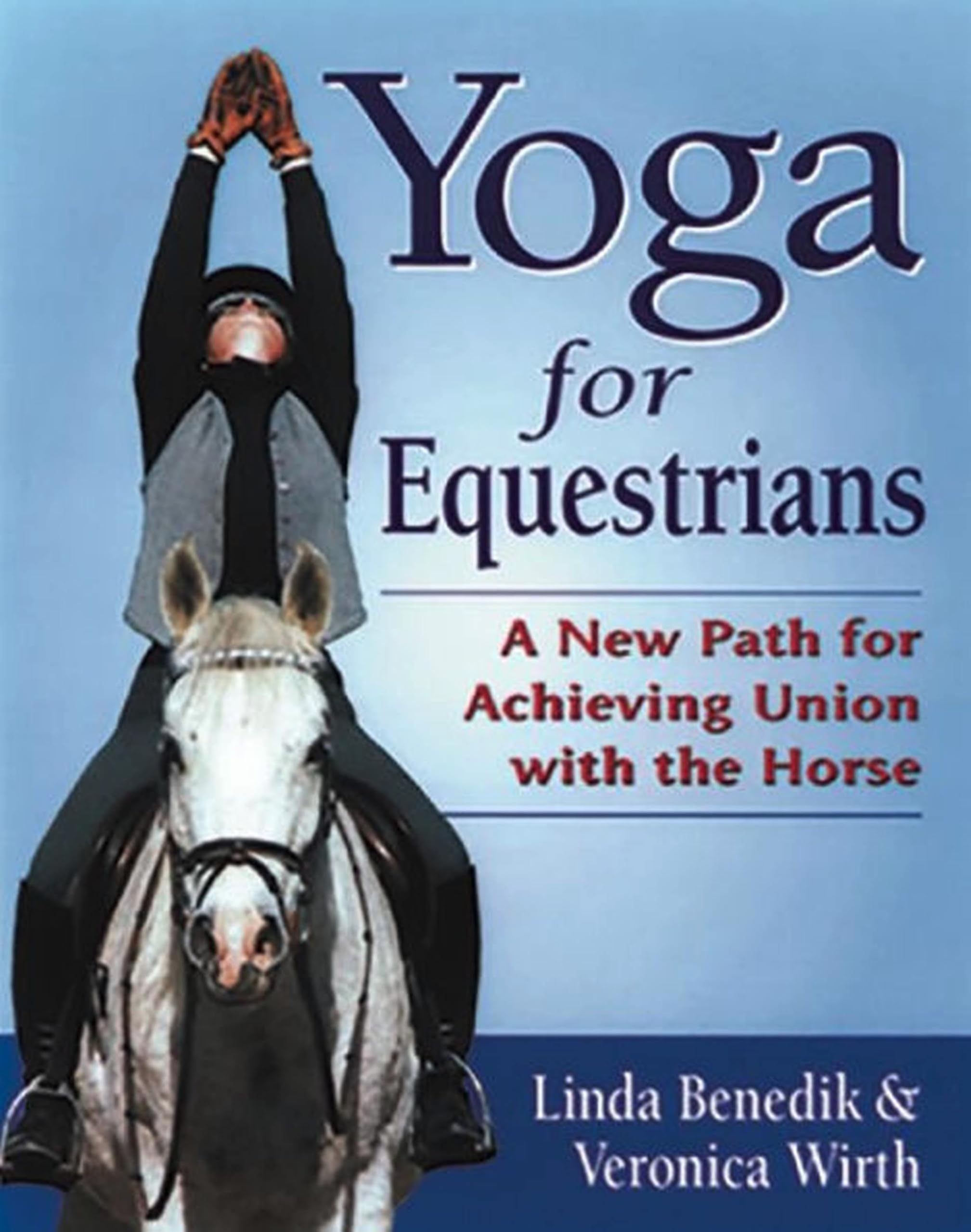 Yoga for Equestrians: A New Path for Achieving Union with the Horse book