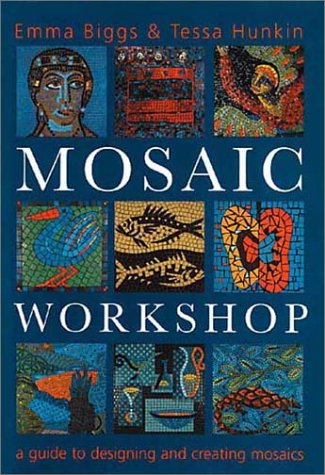Product Image: Mosaic Workshop: A Guide to Designing & Creating Mosaics