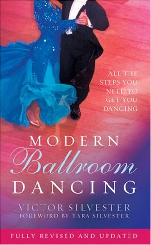 Modern Ballroom Dancing: All the Steps You Need to Get You Dancing Film, Art & Culture