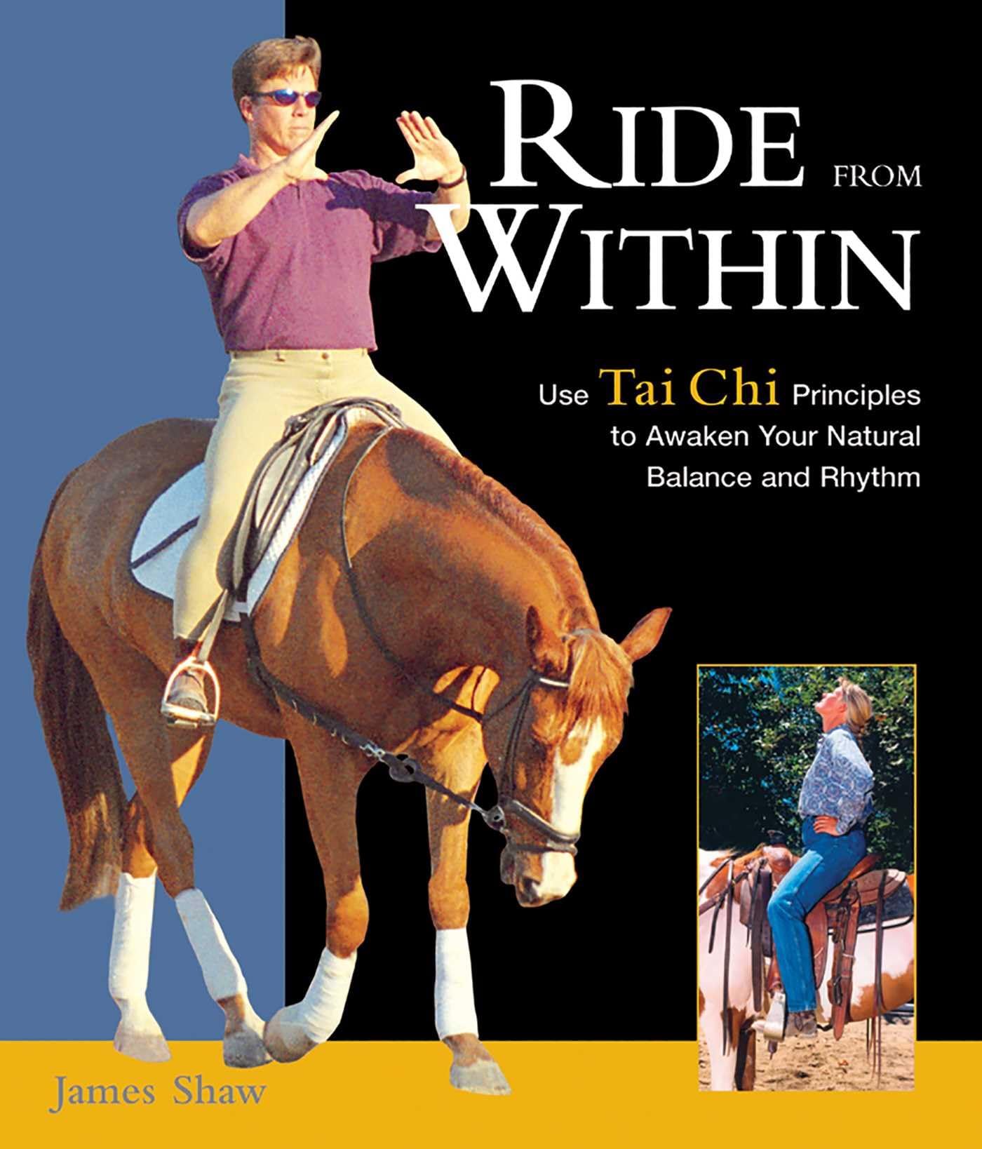 Ride from Within: Use Tai Chi PrinciplesTo Awaken Your Natural Balance And Rythm Pets