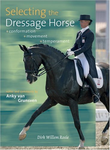 Selecting the Dressage Horse: Conformation, Movement & Temperament Mathematics