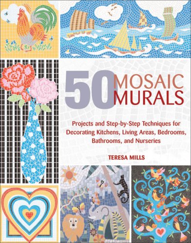 50 Mosaic Murals: Projects and Step-by-Step Techniques for Decorating Kitchens, Living Areas, Bedrooms, Bathrooms, and Nurseries Film, Art & Culture