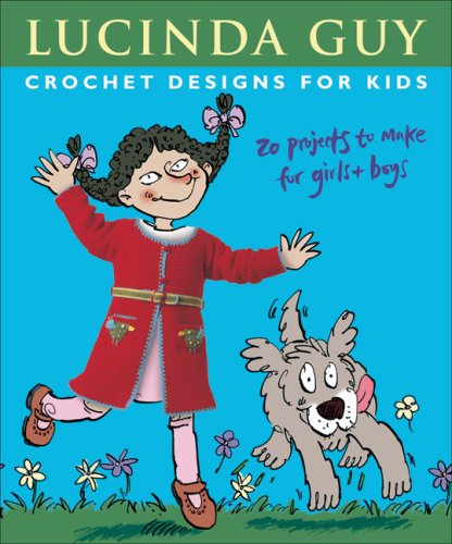 Crochet Designs for Kids: 20 Projects to Make for Girls & Boys Hobbies & Crafts
