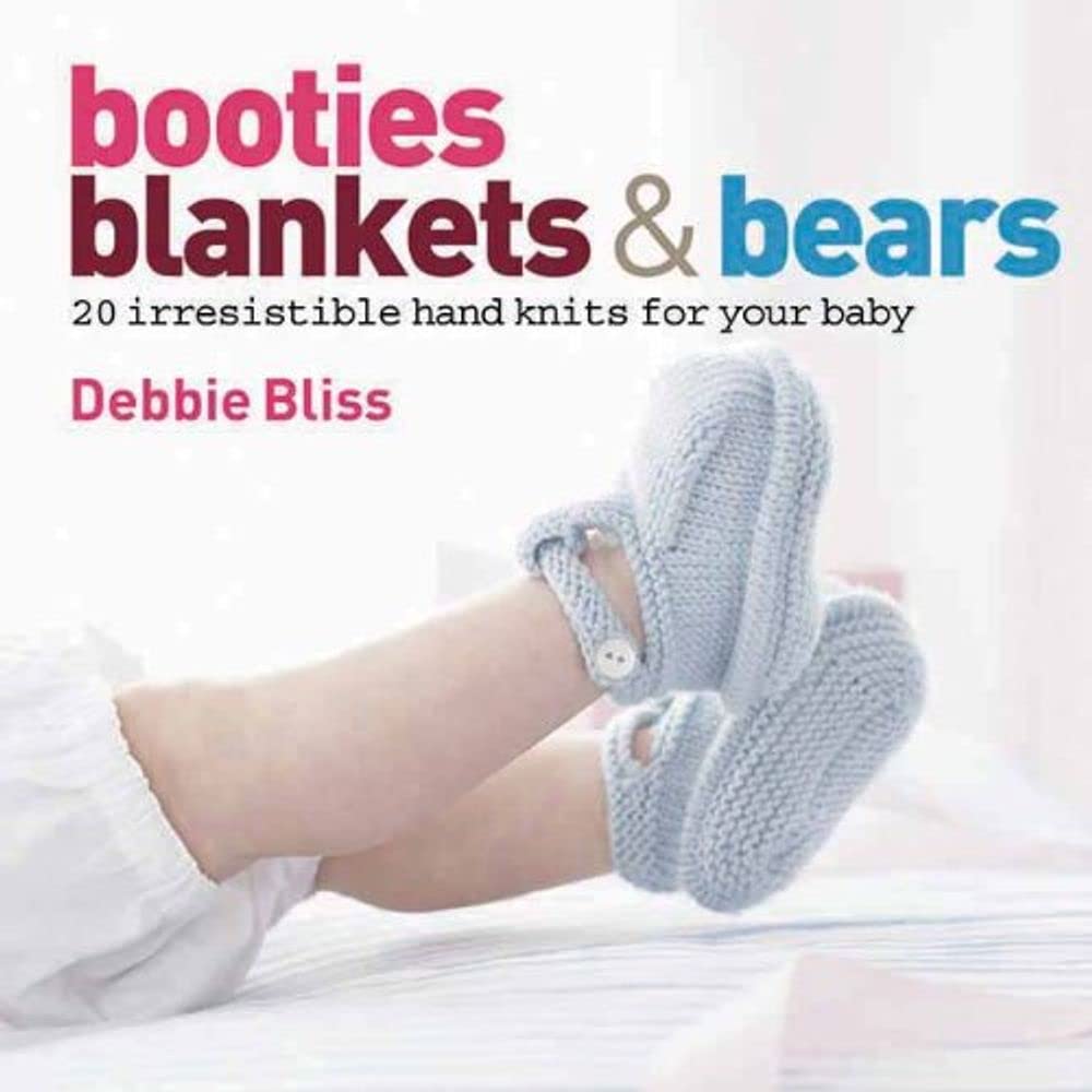 Booties, Blankets and Bears: 20 Irresistible Hand Knits for Your Baby Hobbies & Crafts