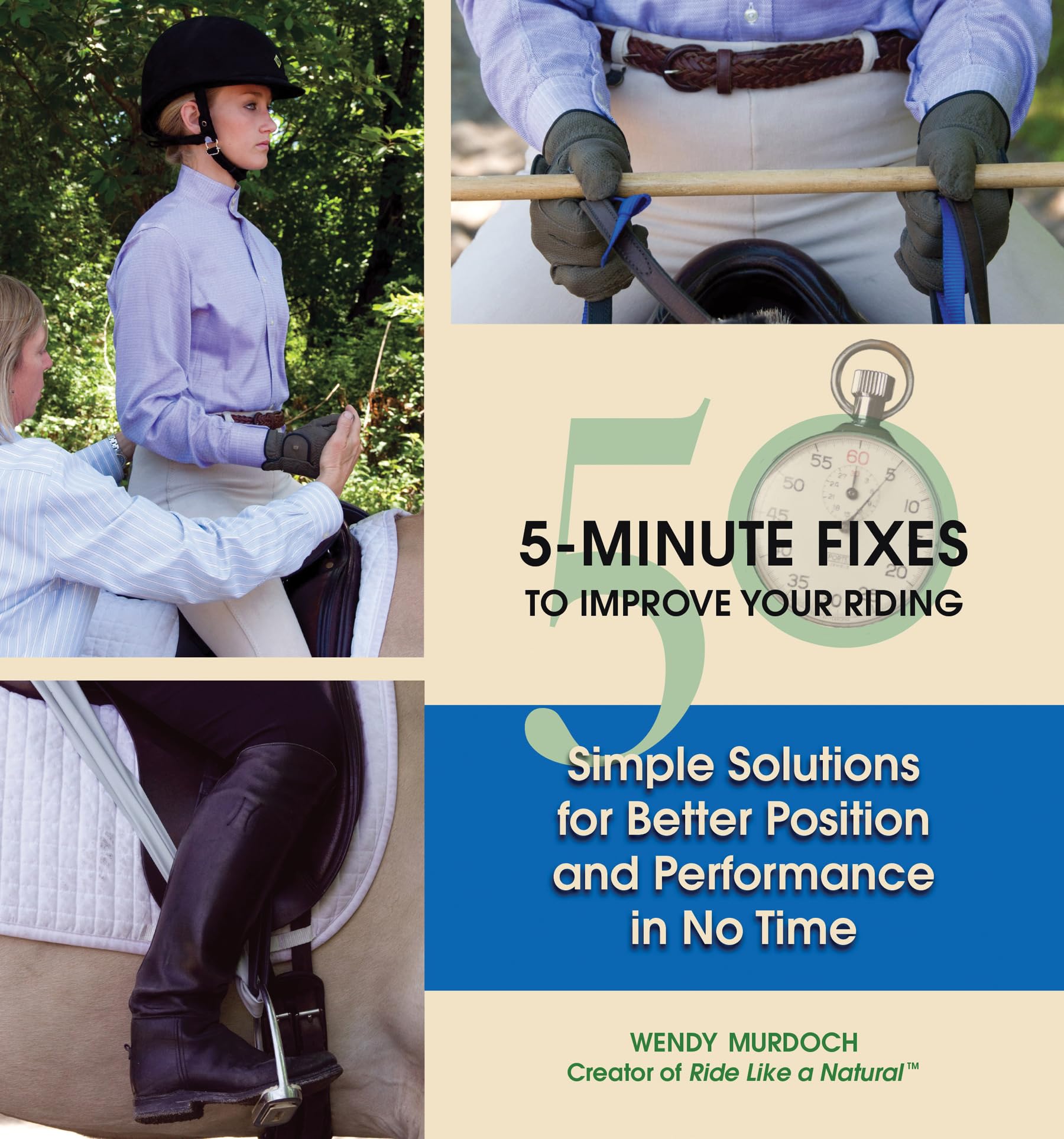 50 5-Minute Fixes to Improve Your Riding: Simple Solutions for Better Position and Performance in No Time Pets