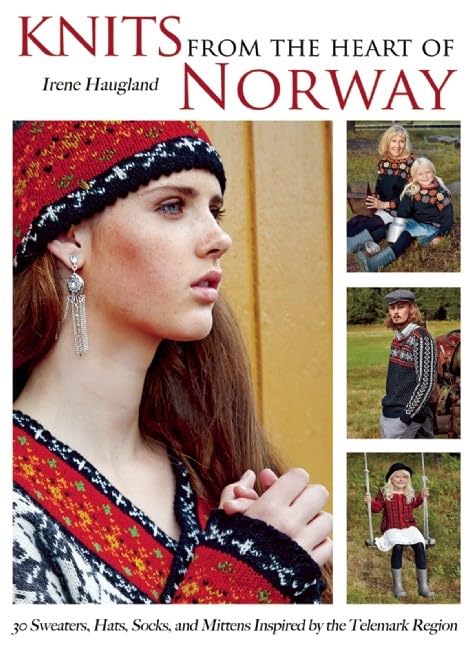 Knits from the Heart of Norway: 30 Sweaters, Hats, Socks, and Mittens Inspired by the Telemark Region Hobbies & Crafts