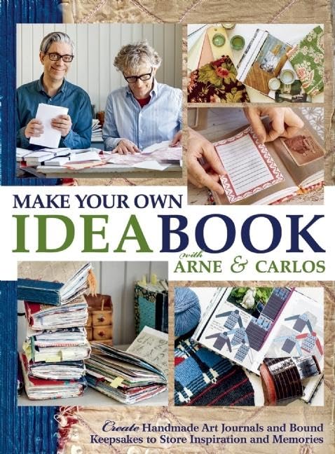 Make Your Own Ideabook with Arne & Carlos: Create Handmade Art Journals and Bound Keepsakes to Store Inspiration and Memories Hobbies & Crafts