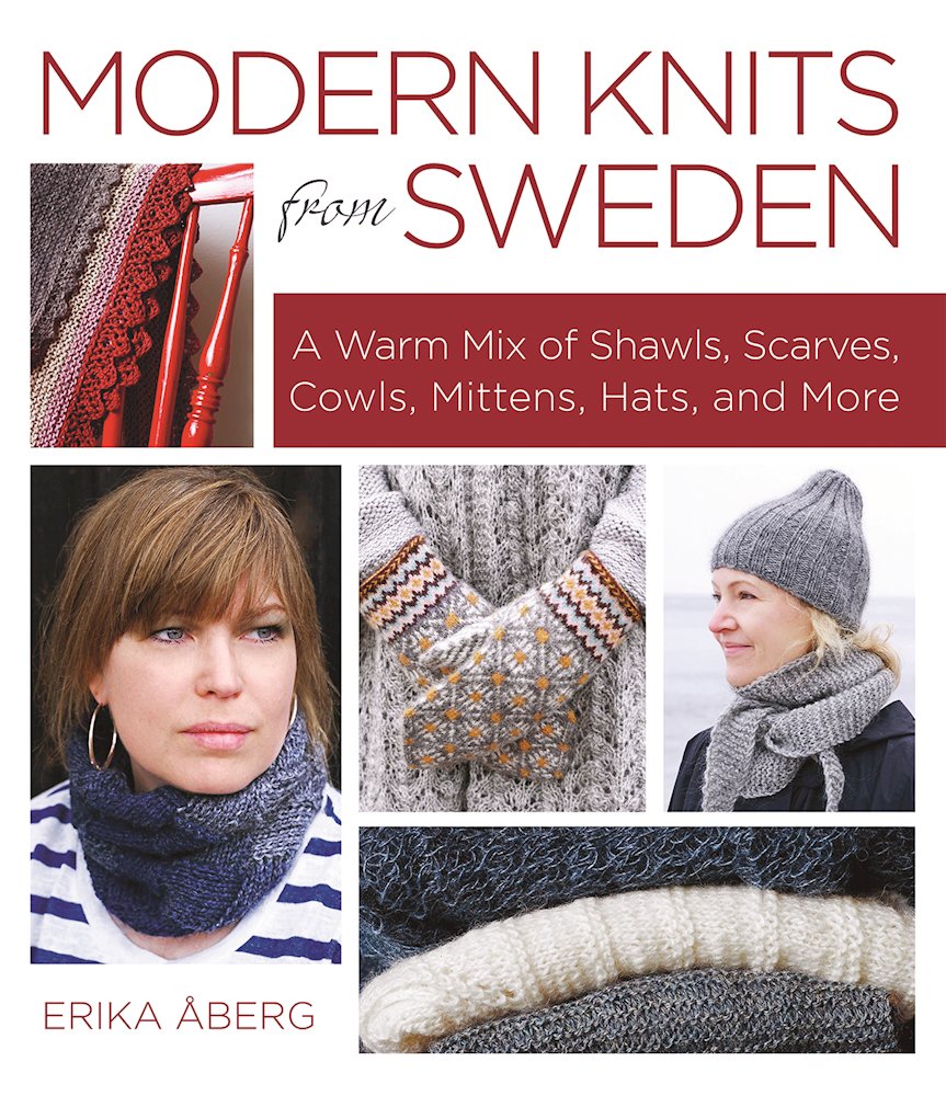 Modern Knits from Sweden: A Warm Mix of Shawls, Scarves, Cowls, Mittens, Hats and More Hobbies & Crafts