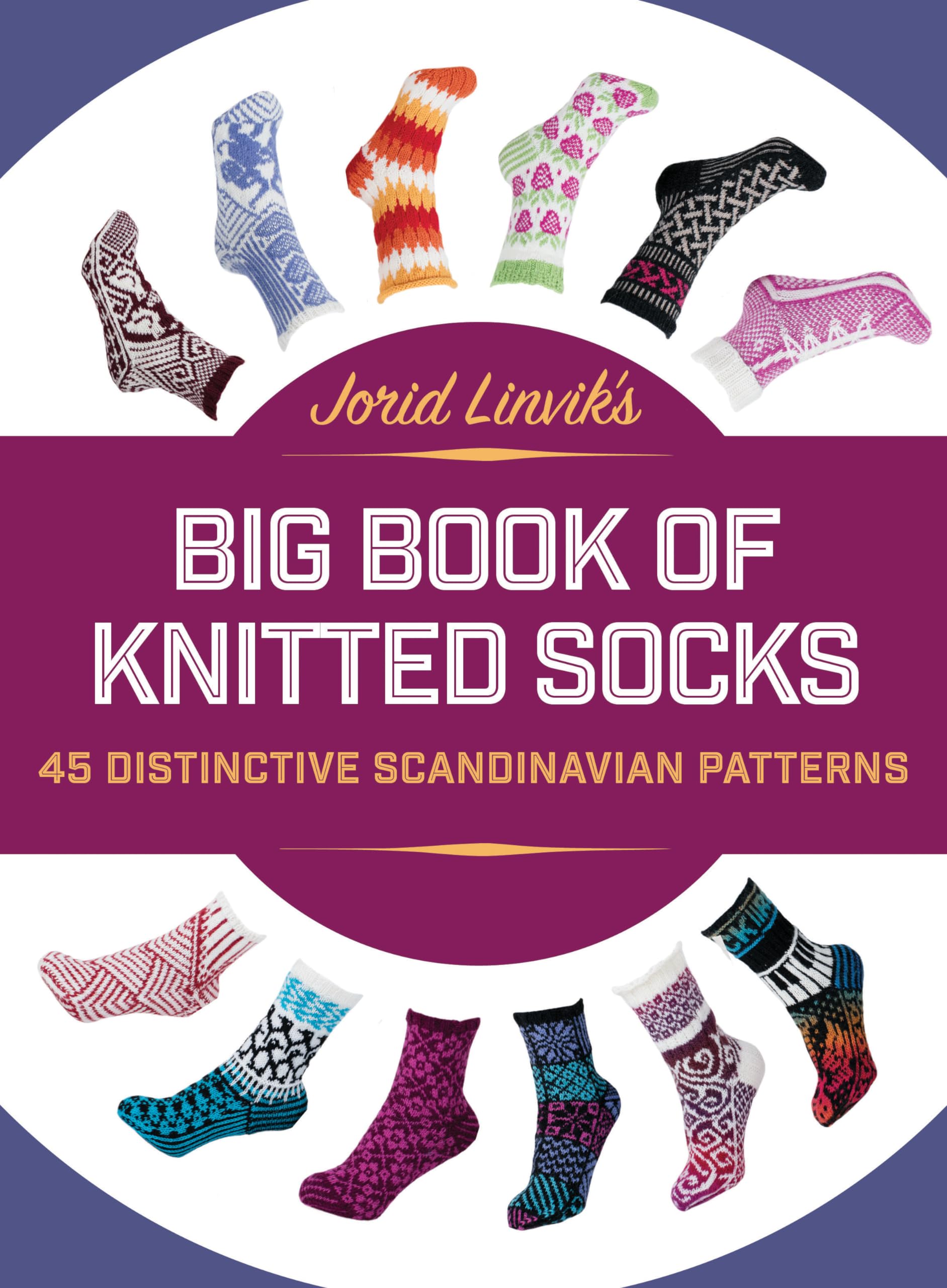 Jorid Linvik's Big Book of Knitted Socks: 45 Distinctive Scandinavian Patterns Hobbies & Crafts