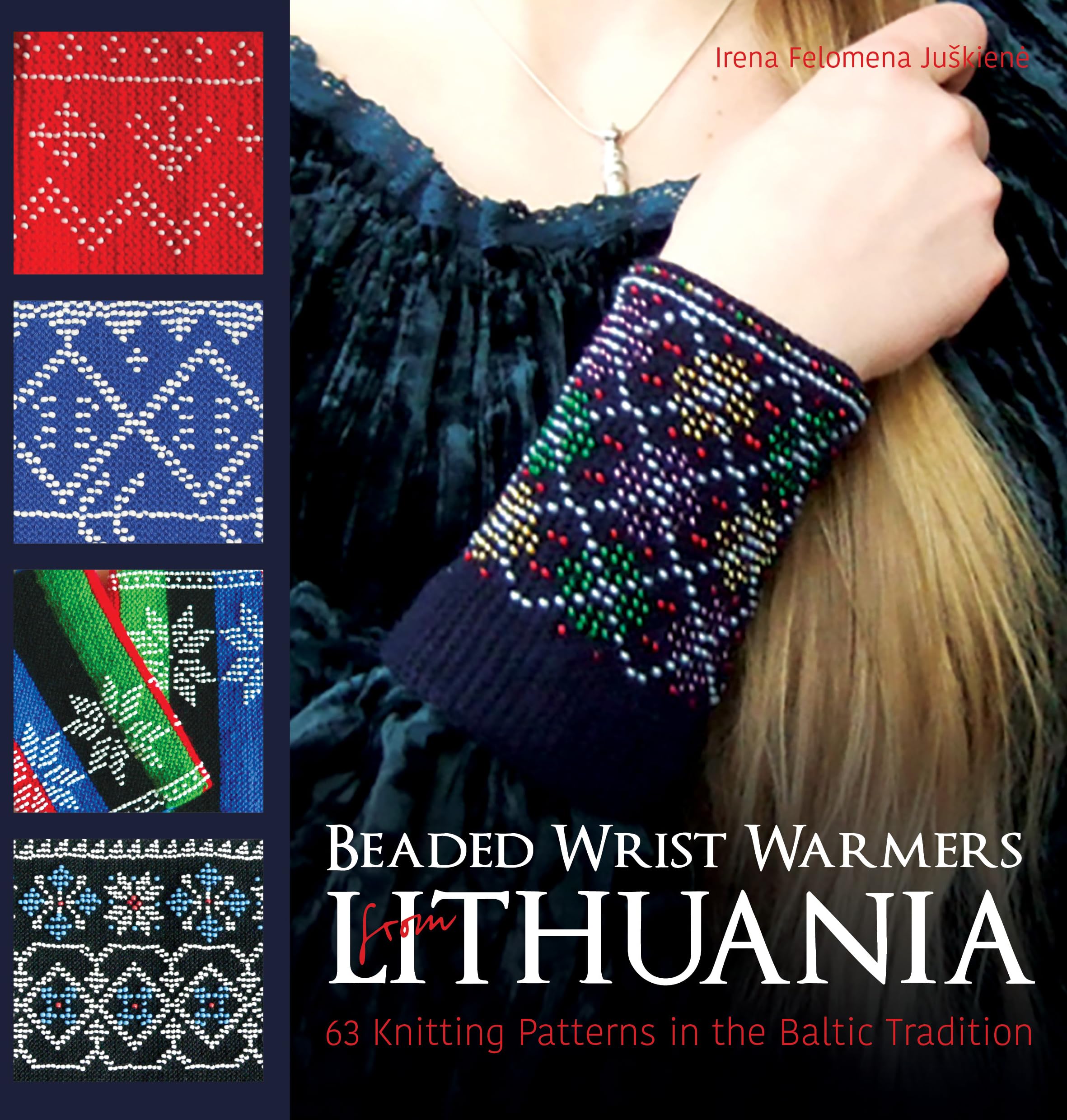 Beaded Wrist Warmers from Lithuania: 63 Knitting Patterns in the Baltic Tradition Film, Art & Culture