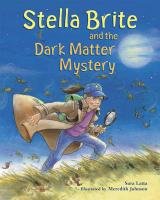 Stella Brite and the Dark Matter Mystery book