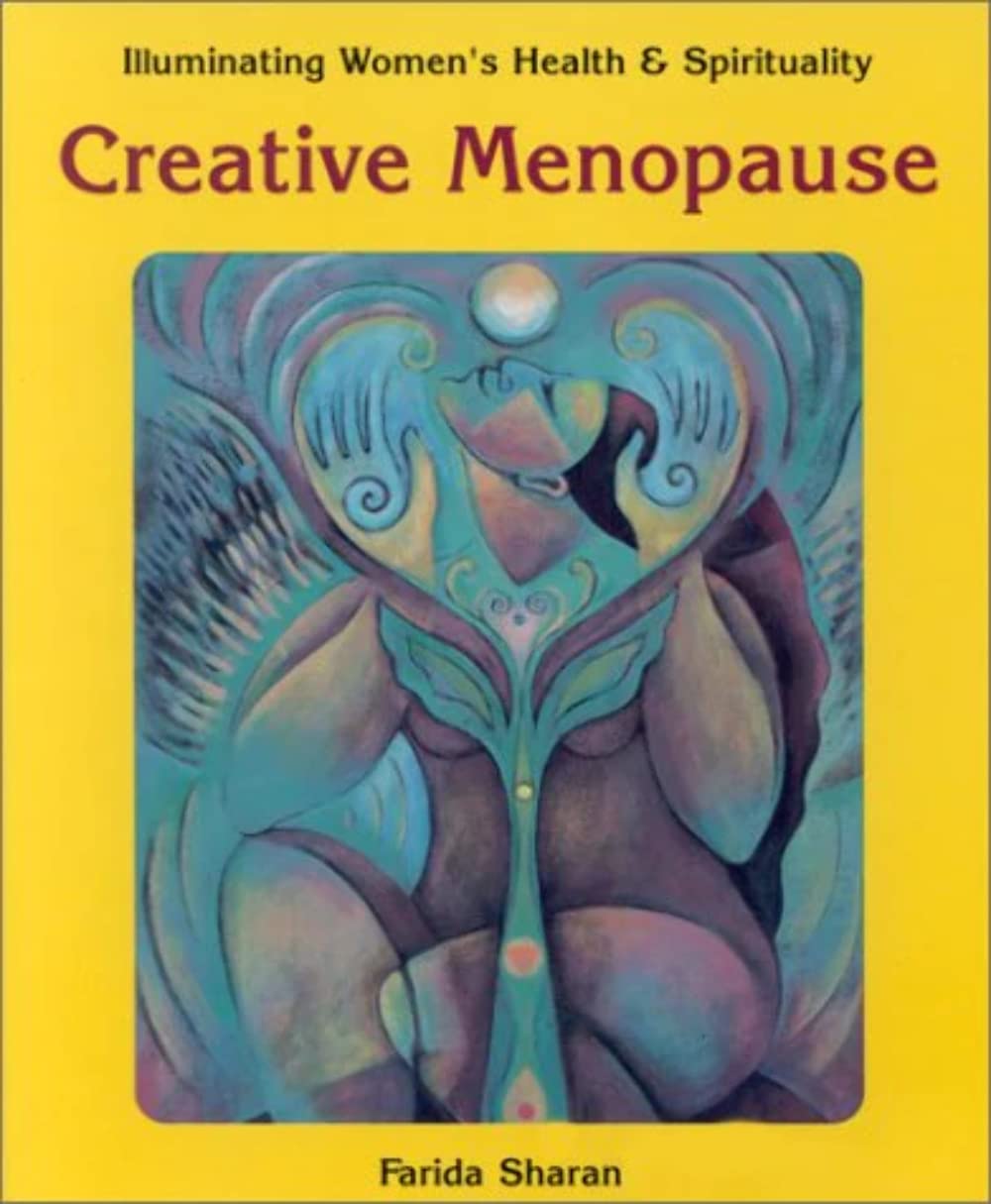 Creative Menopause (Illuminating Women's Health & Spirituality) Social Sciences