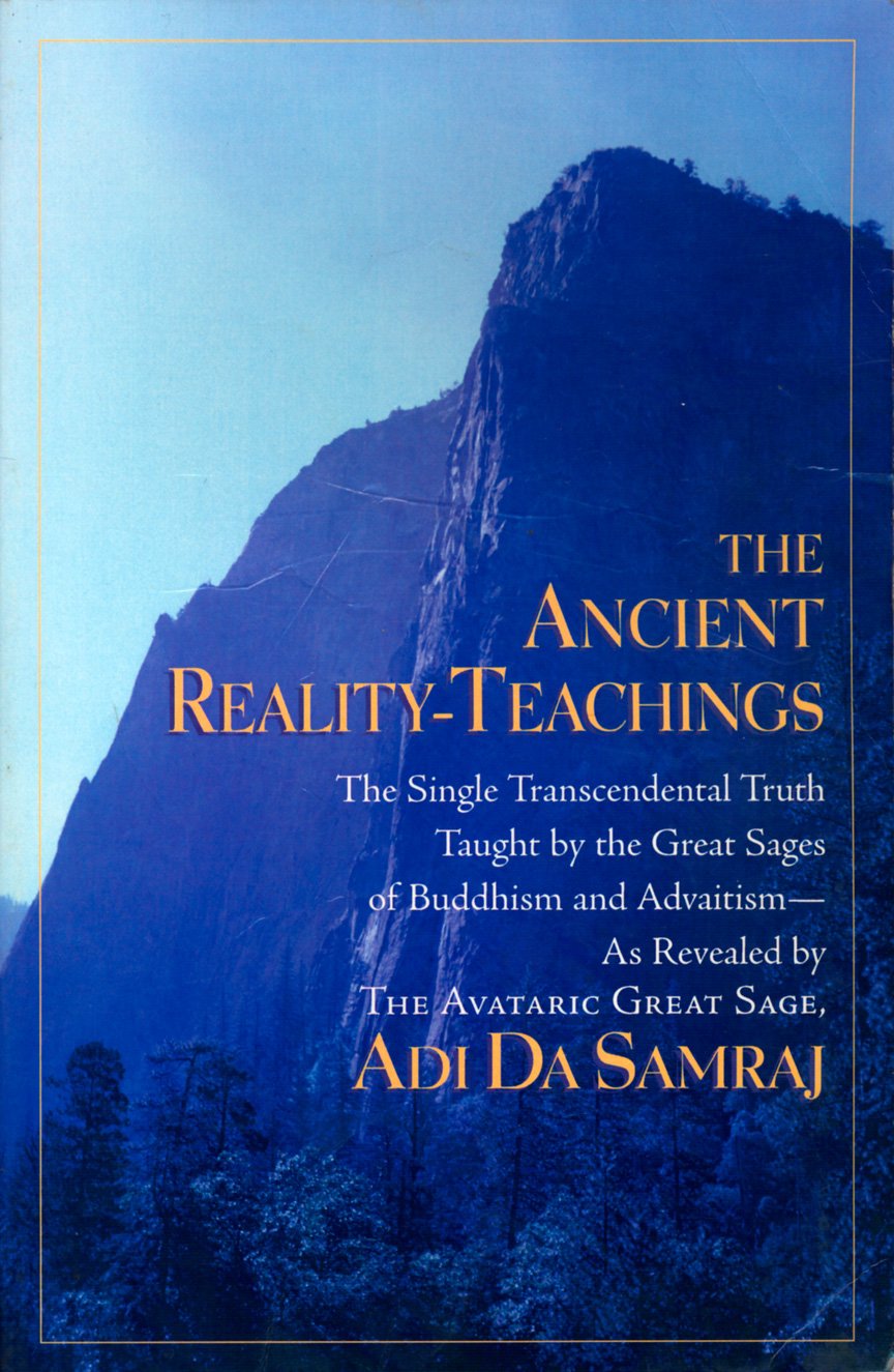 The Ancient Reality-Teachings: The Single Transcendental Truth Taught by the Great Sages of Buddhism and Advaitism (Perfect Knowledge Series) Philosophy