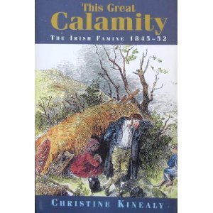 The Great Calamity: The Irish Famine 1845-52 book