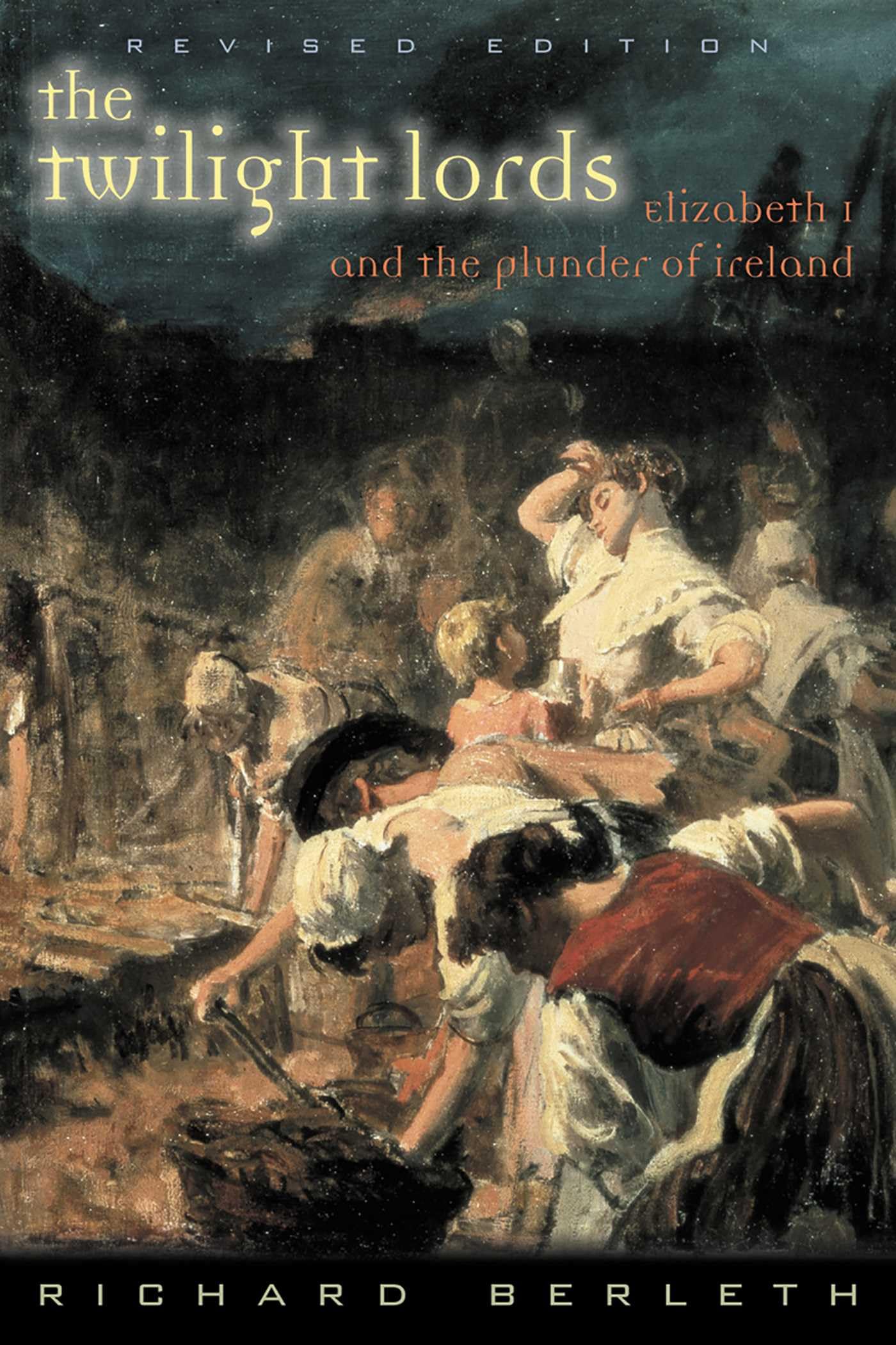 The Twilight Lords: Elizabeth I and the First Irish Holocaust Politics & History