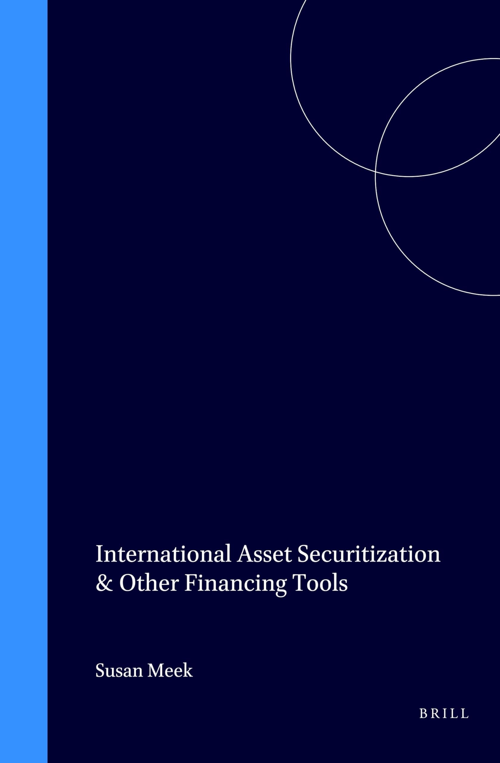 International Asset Securitization & Other Financing Tools (International Business Law Practice Series) Law