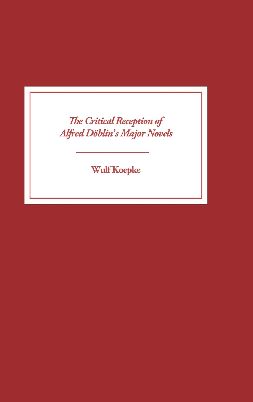 The Critical Reception of Alfred Doblin's Major Novels Contemporary literature