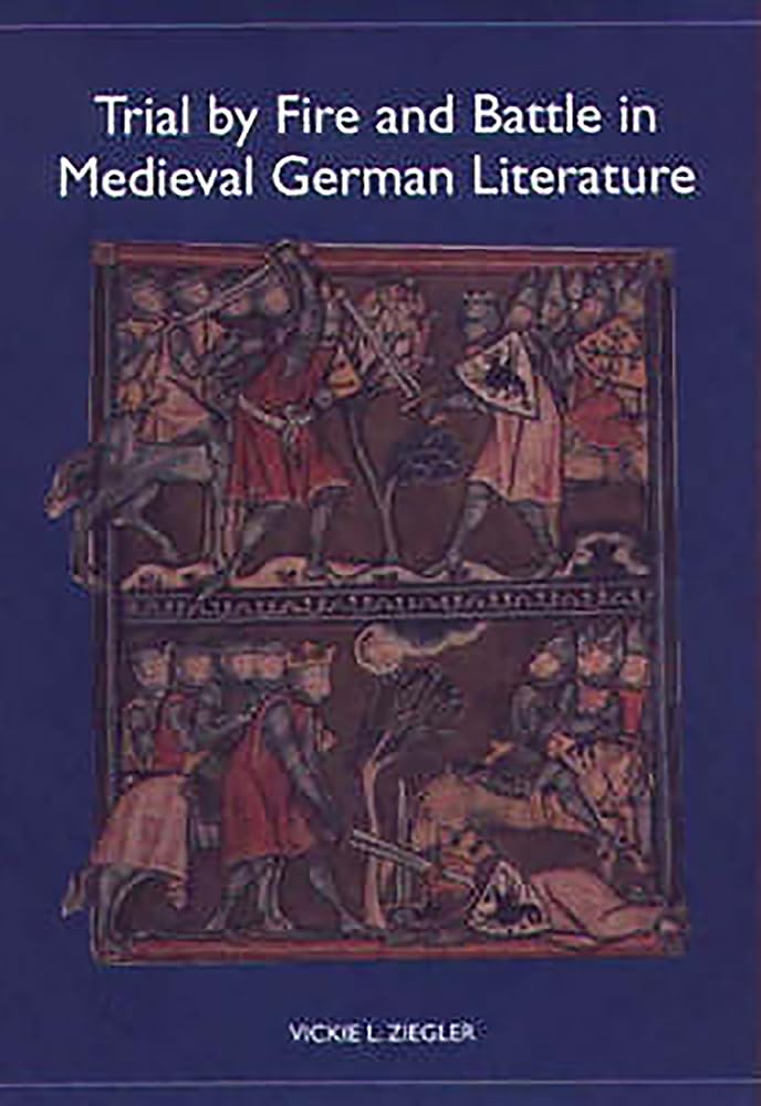 Trial by Fire and Battle in Medieval German Literature book