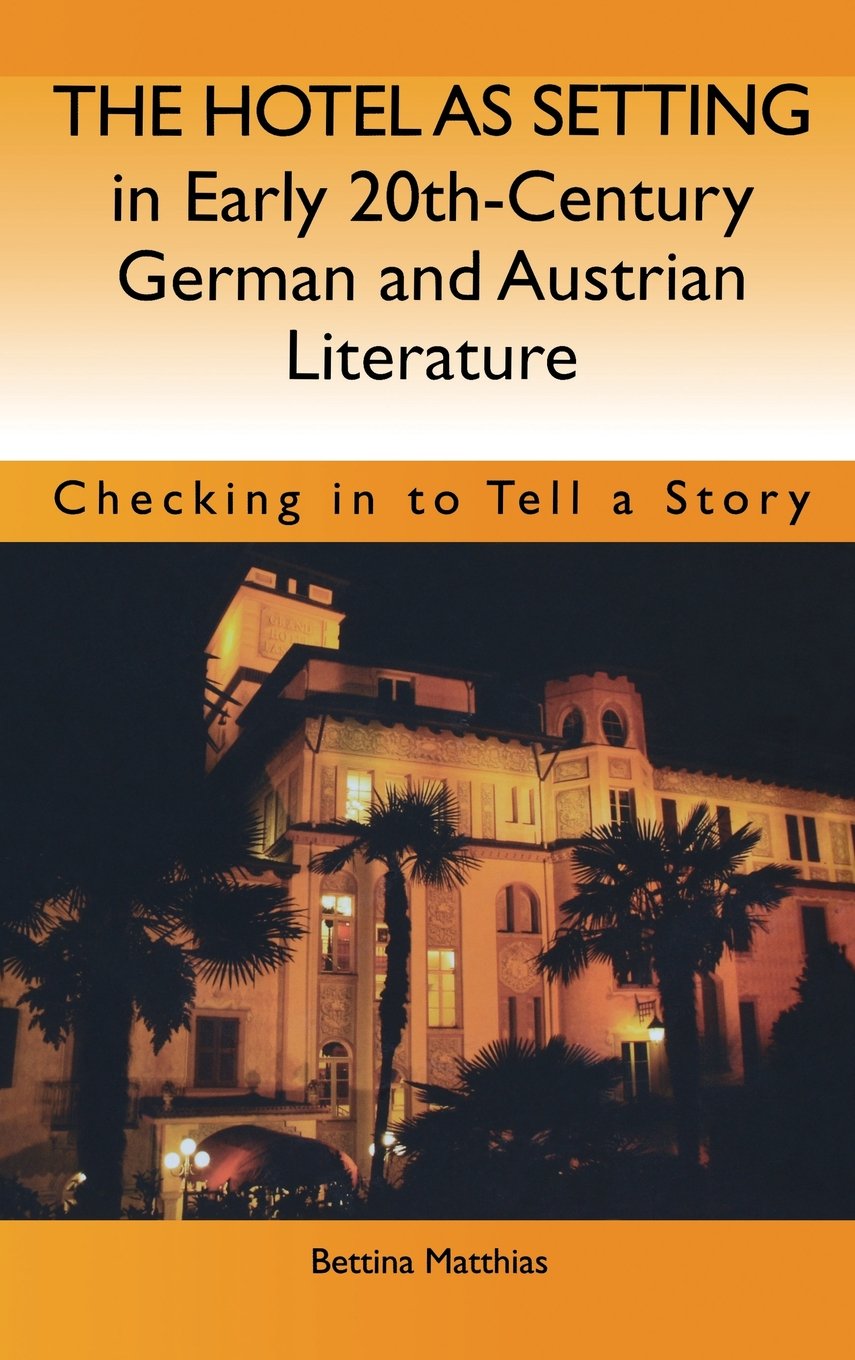 The Hotel as Setting in Early Twentieth-Century German and Austrian Literature Contemporary literature