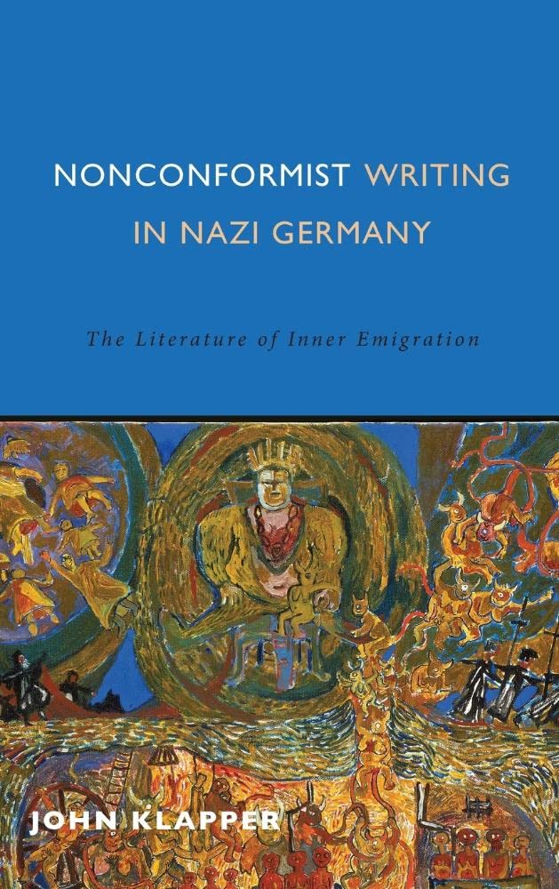 Nonconformist Writing in Nazi Germany - The Literature of Inner Emigration (Studies in German Literature Linguistics and Culture, Band 165) Contemporary literature Books