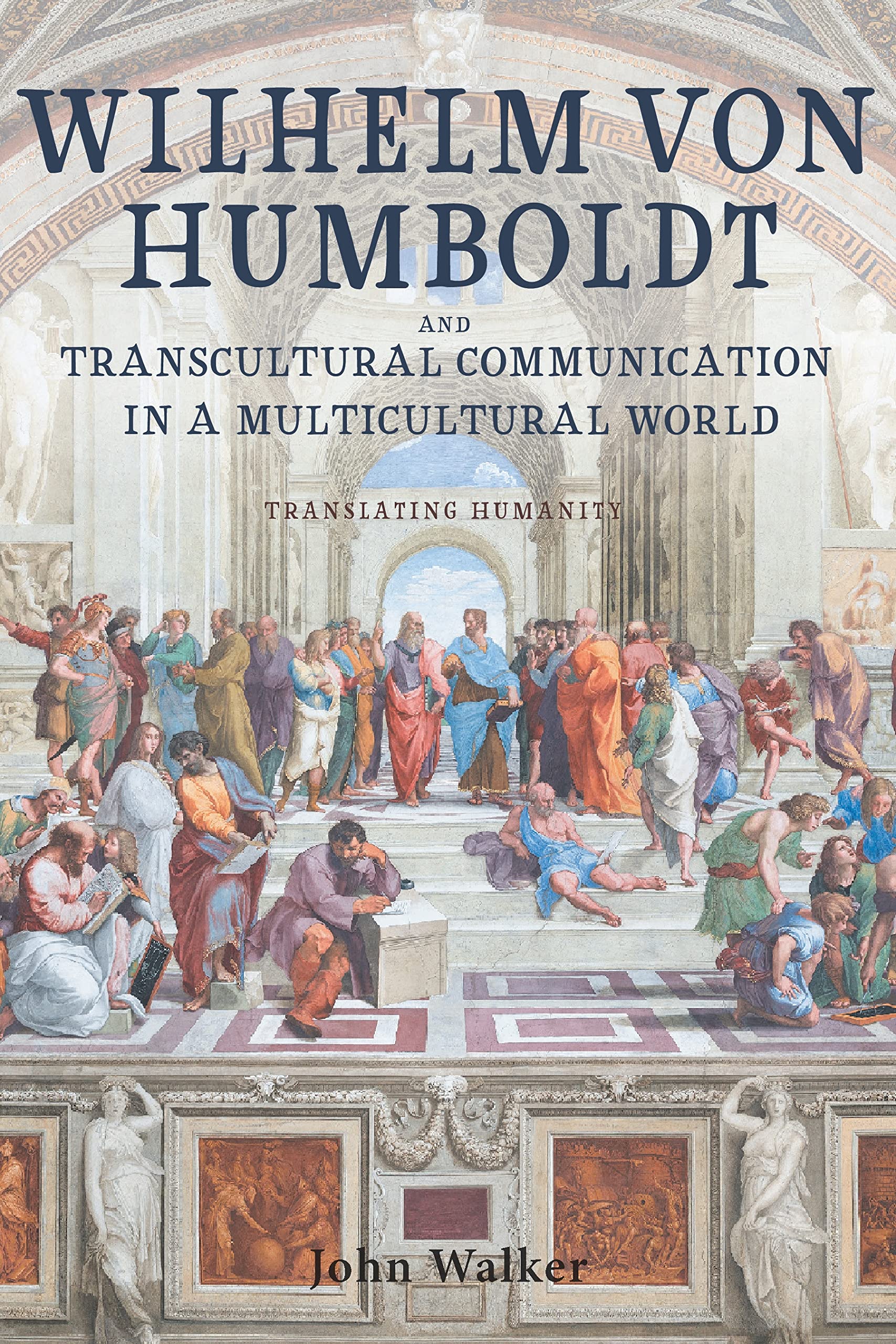 Wilhelm von Humboldt and Transcultural Communication in a Multicultural World Social Sciences