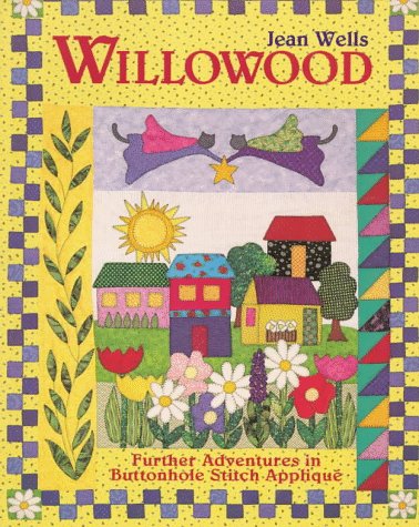 Willowood: Further Adventures in Buttonhole Stitch Applique Hobbies & Crafts