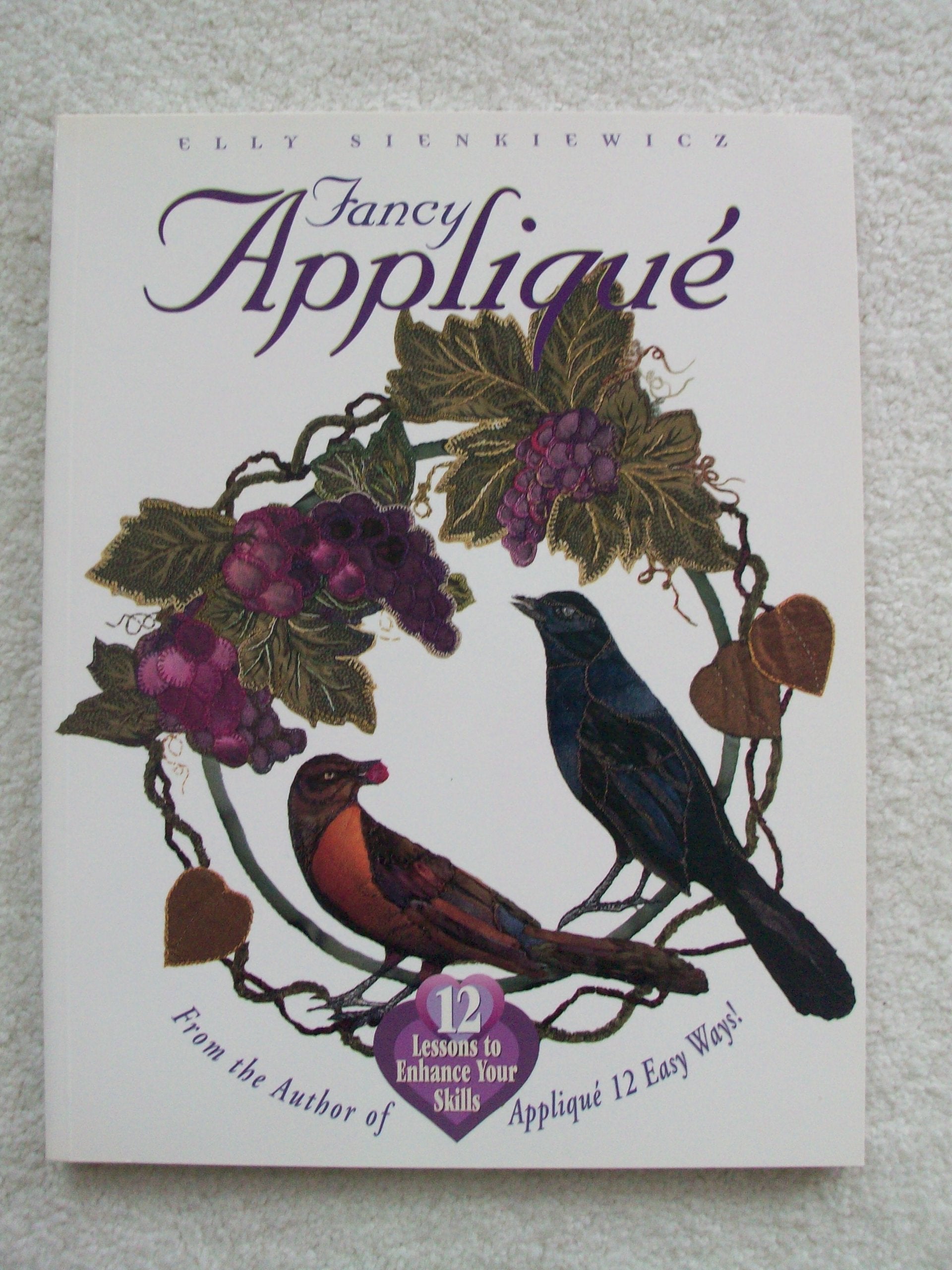 Fancy Applique: 12 Lessons to Enhance Your Skills Living & Furnishing