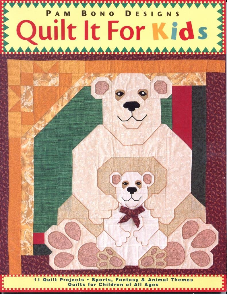 Quilt It for Kids: 11 Quilt Projects, Sports, Fantasy & Animal Themes : Quilts for Children of All Ages Hobbies & Crafts