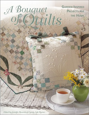 A Bouquet of Quilts: Garden-Inspired Projects for the Home Hobbies & Crafts