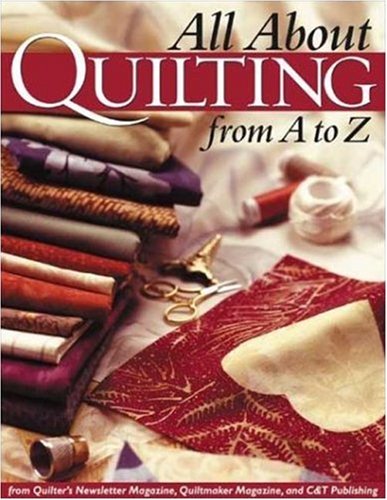 All About Quilting from A to Z Hobbies & Crafts