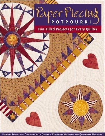 Paper Piecing Potpourri: Fun-Filled Projects for Every Quilter Hobbies & Crafts