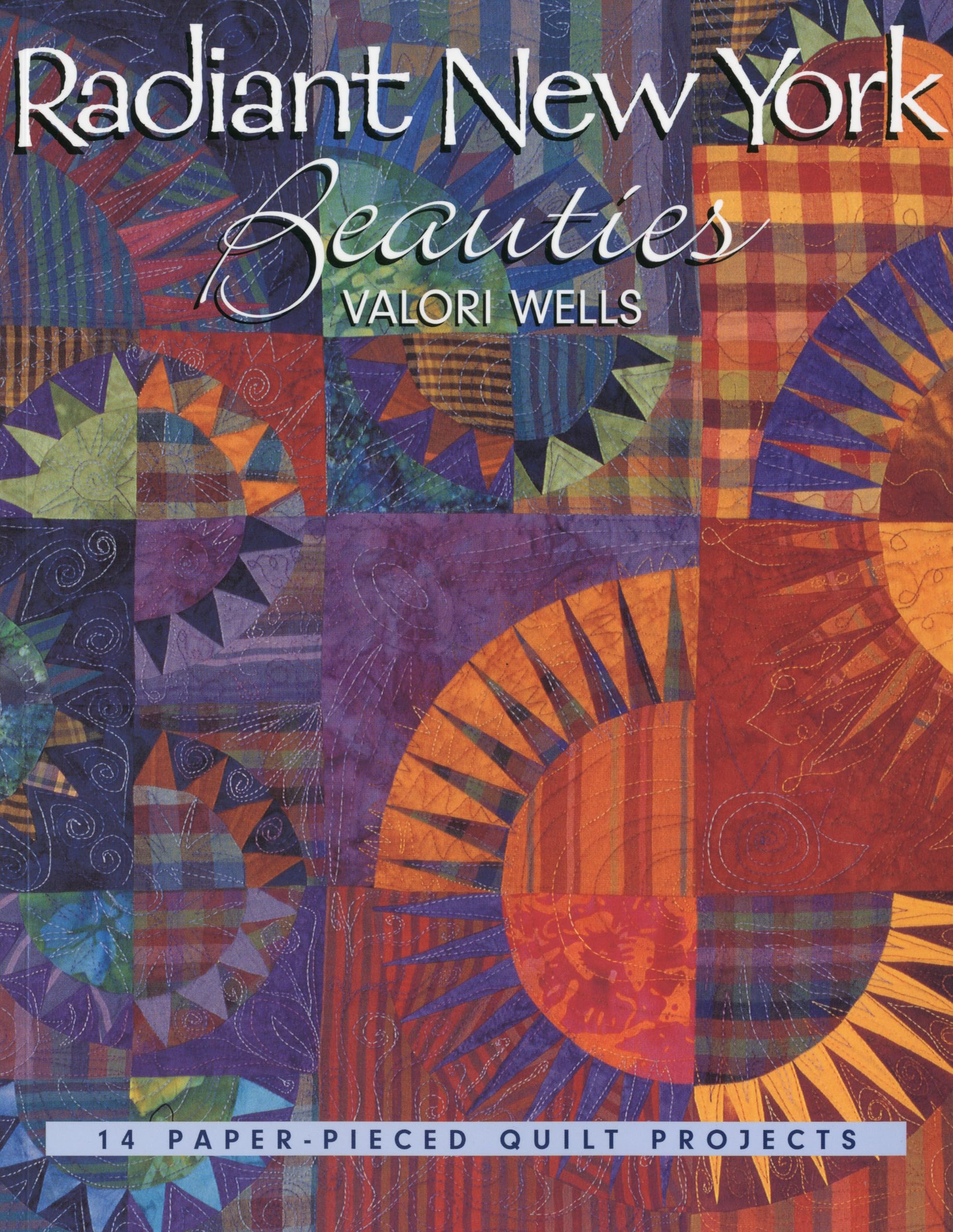 Radiant New York Beauties. 14 Paper-Pieced Quilt Projects - Print on Demand Edition Hobbies & Crafts