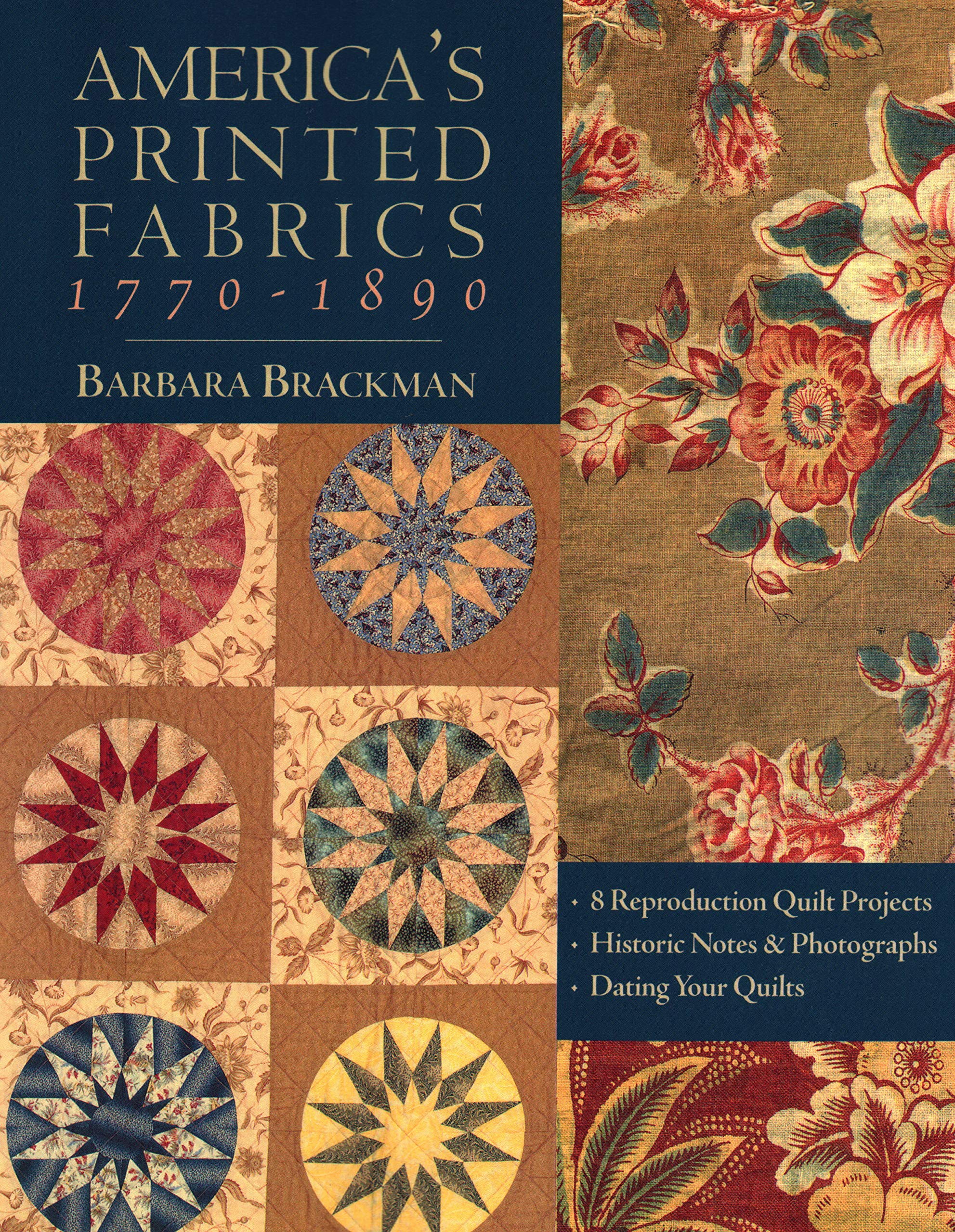 America's Printed Fabrics 1770-1890. ¿ 8 Reproduction Quilt Projects ¿ Historic Notes & Photographs ¿ Dating Your Quilts - Print on Demand Edition Film, Art & Culture