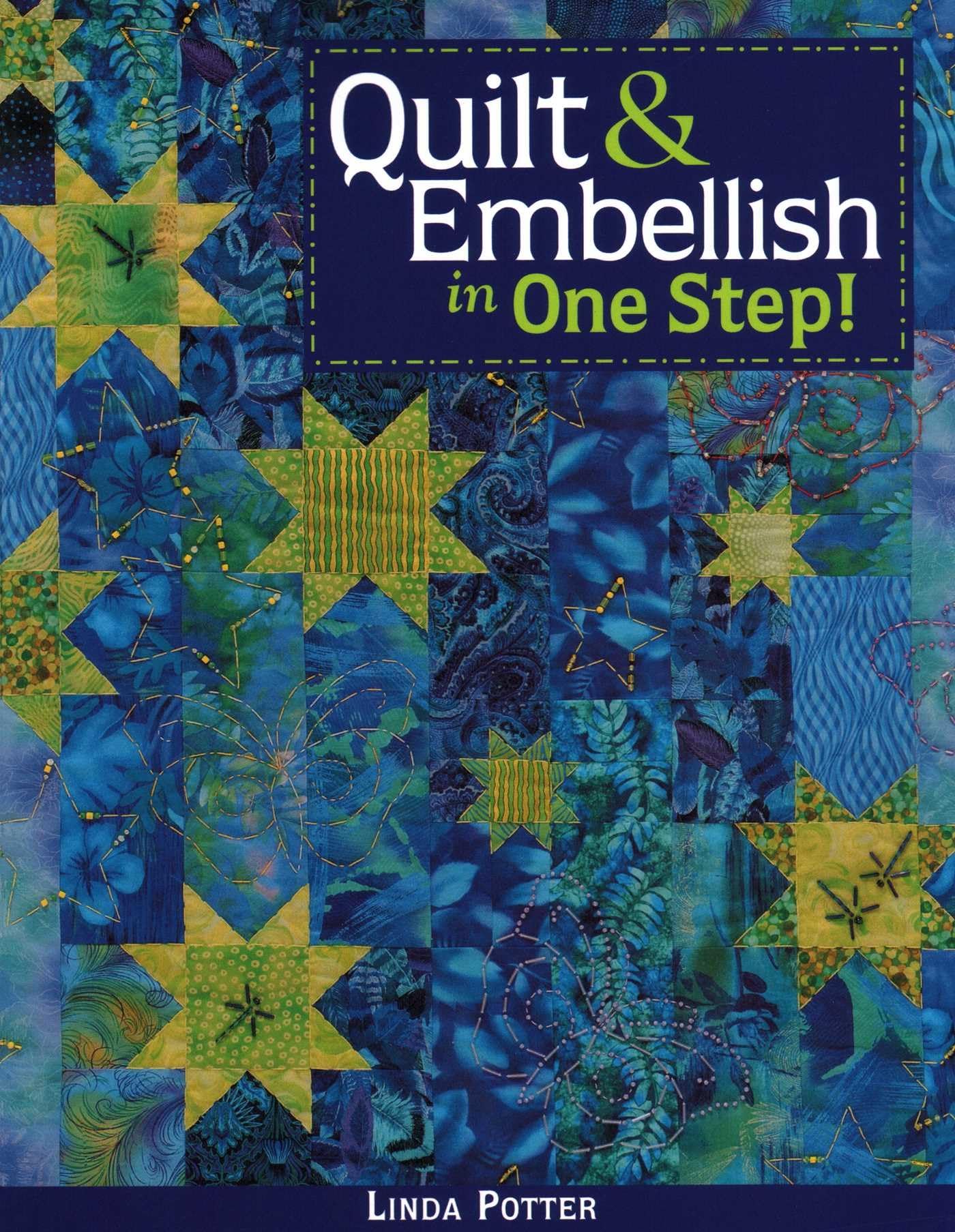 Quilt & Embellish in One Step!- Print on Demand Edition Hobbies & Crafts