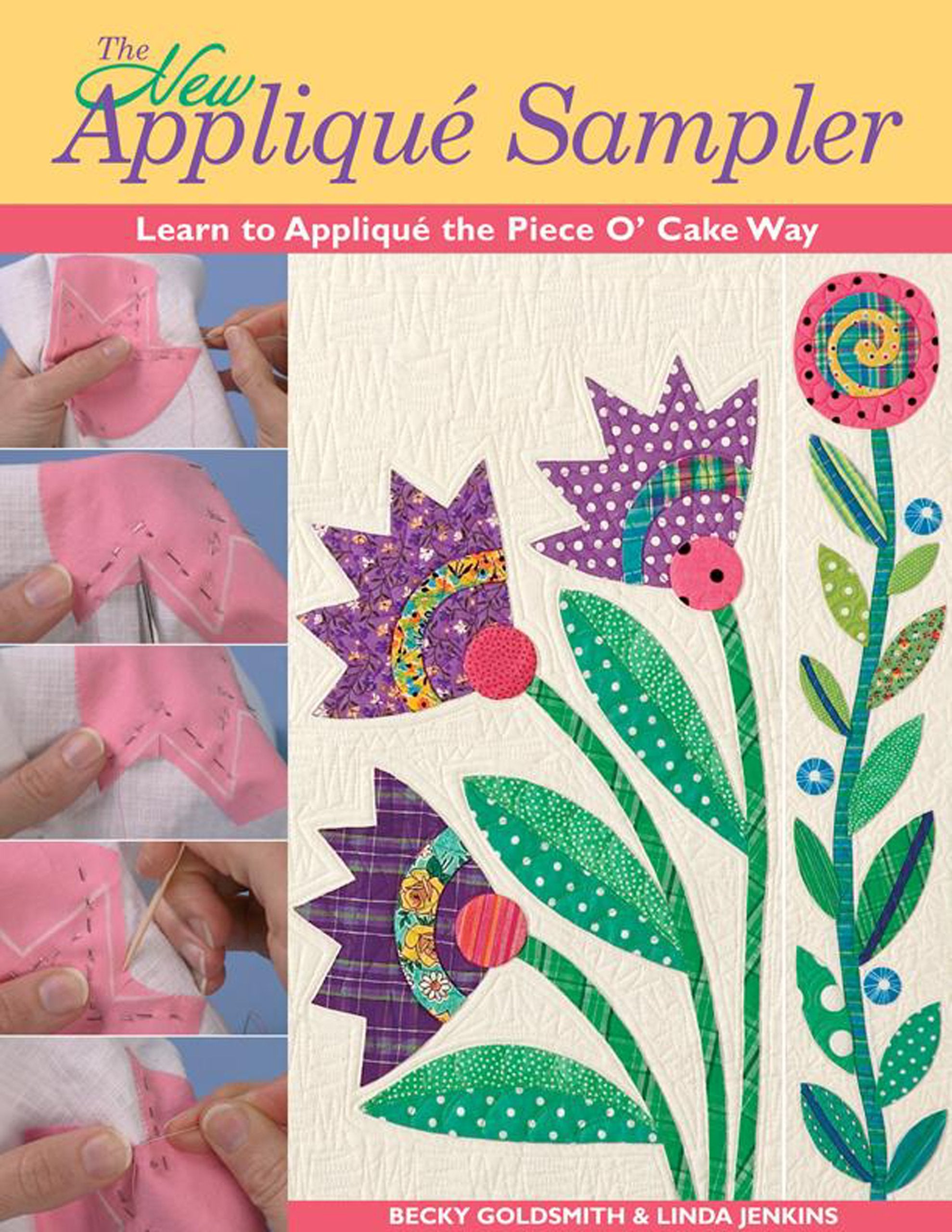 The New Applique Sampler: Learn To Applique The Piece O' Cake Way Hobbies & Crafts