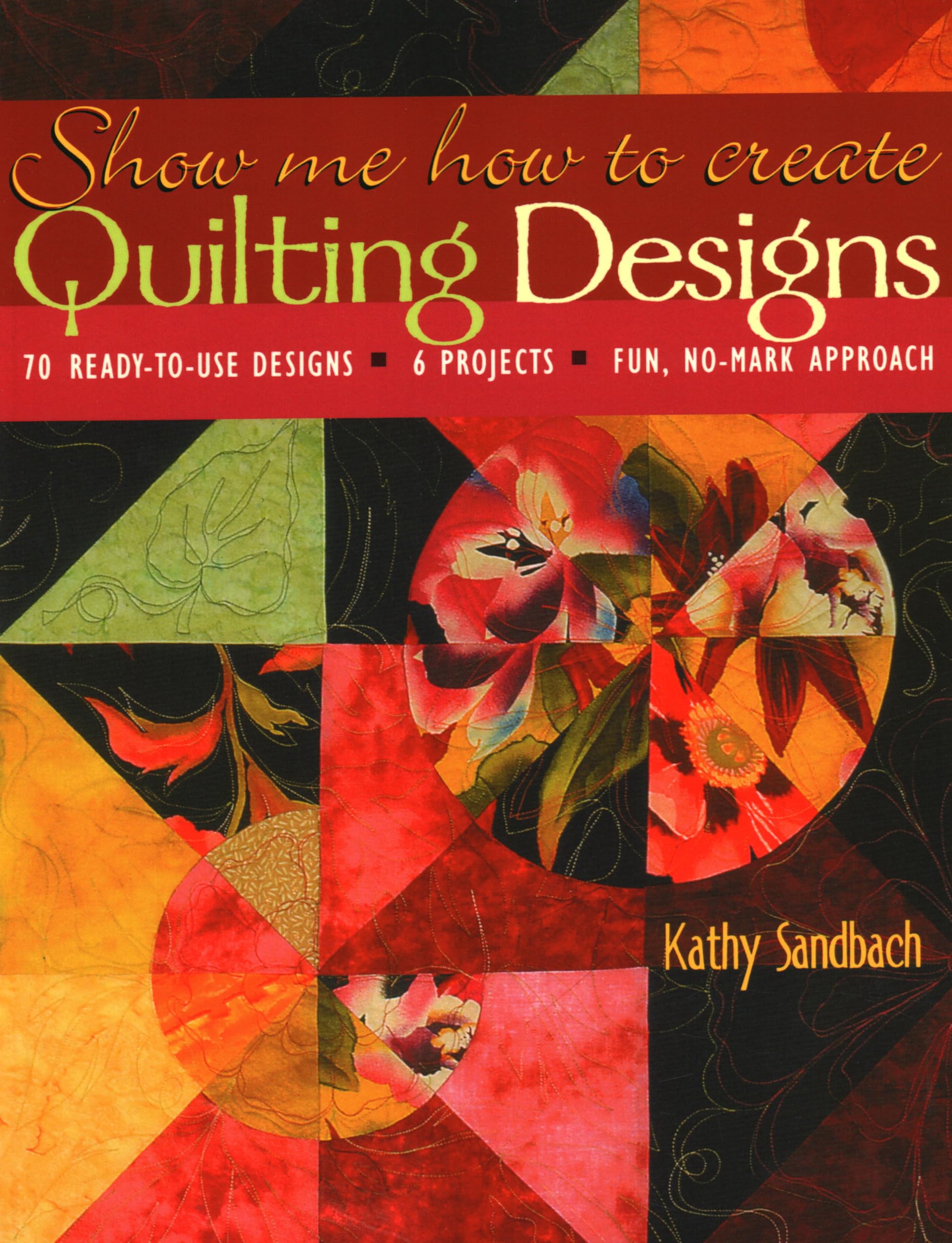 Show Me How to Create Quilting Designs - Print on Demand Edition Hobbies & Crafts