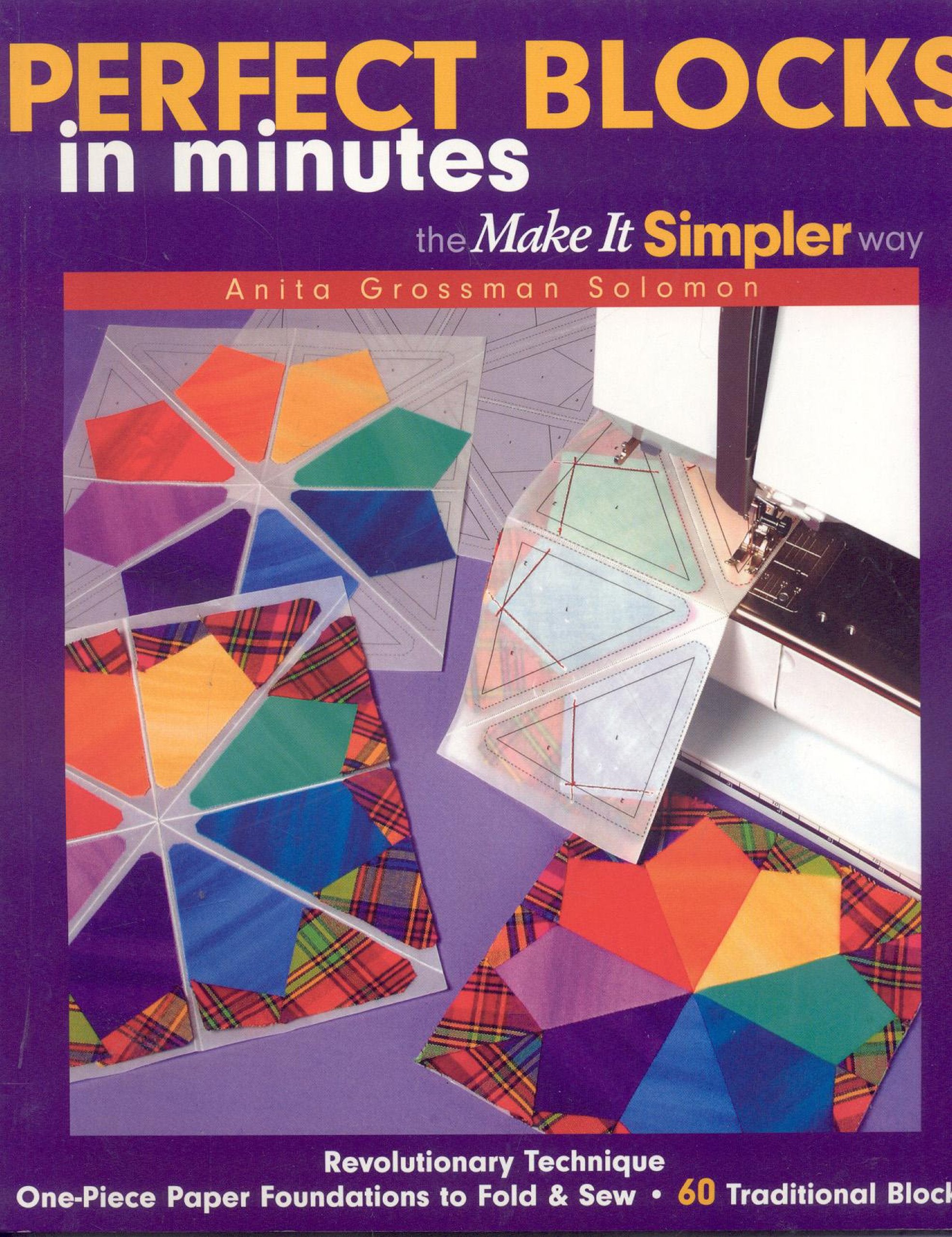 Perfect Blocks in Minutes The Make It Simpler Way: Revolutionary Technique One-Piece Paper Foundations to Fold & Sew/60 Traditional Blocks Hobbies & Crafts