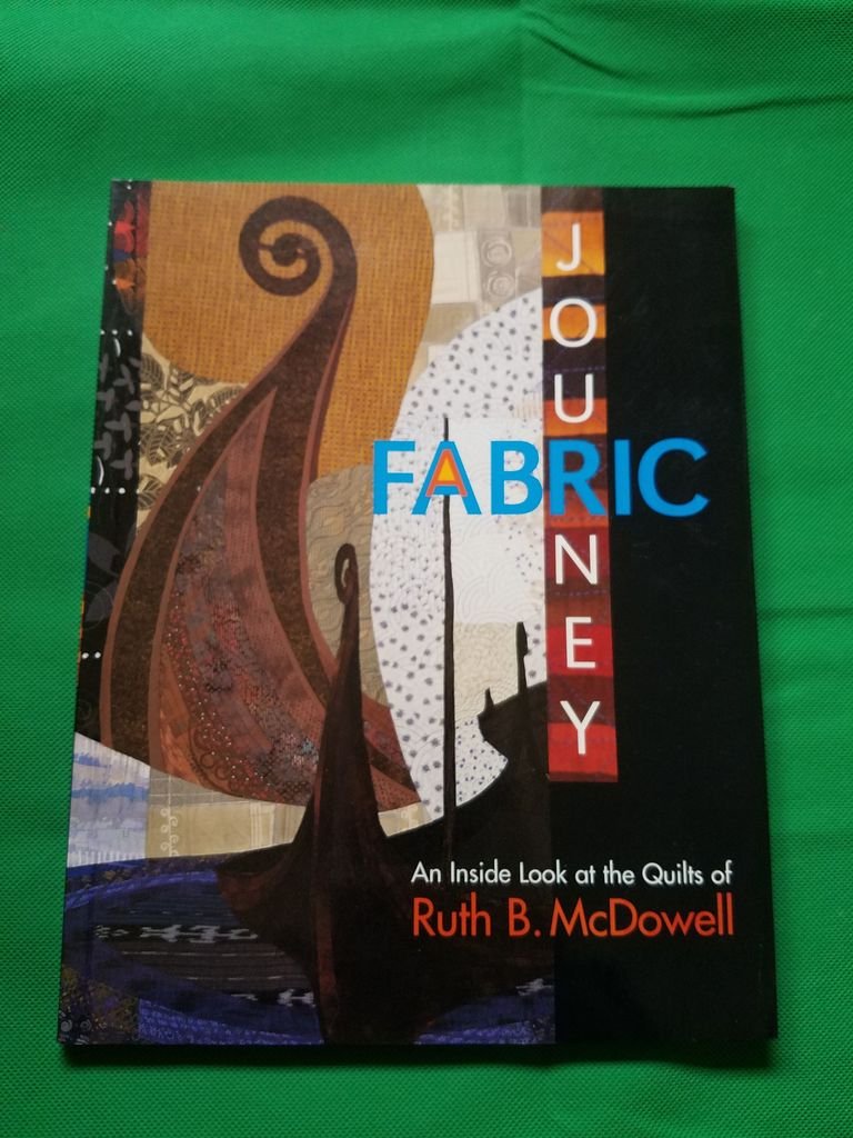 A Fabric Journey: An Inside Look at the Quilts of Ruth B. McDowell book