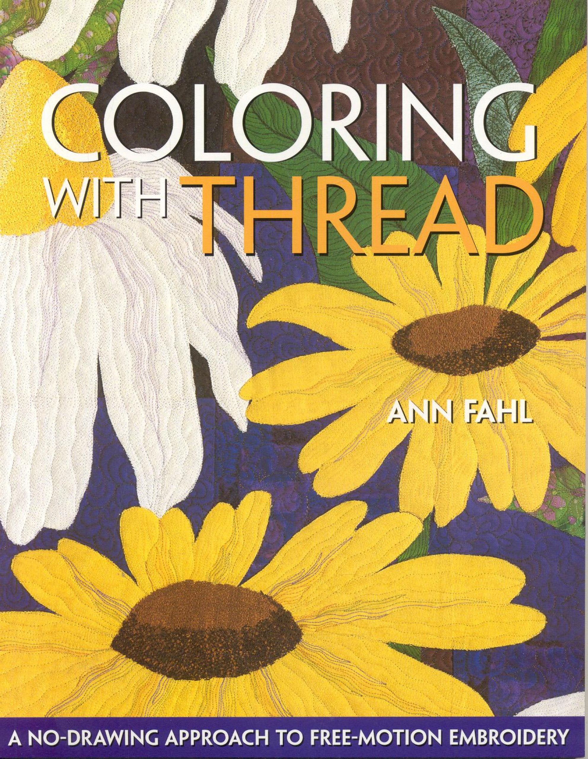 Coloring With Thread: A No-drawing Approach To Free-motion Embroidery Hobbies & Crafts