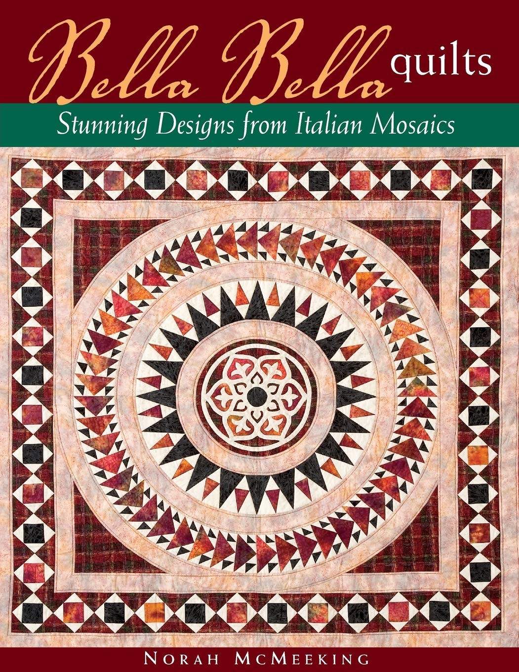 Bella Bella Quilts: Stunning Designs from Italian Mosaics Hobbies & Crafts