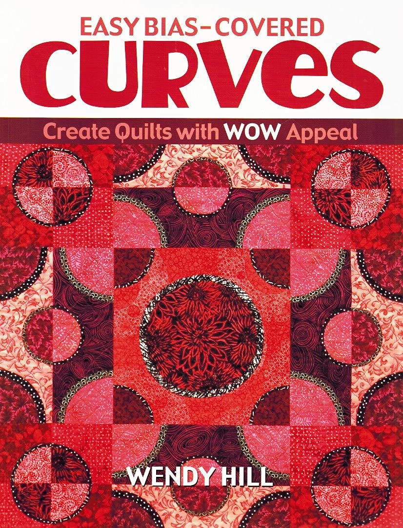 Easy Bias-Covered Curves: Create Quilts With Wow Appeal Hobbies & Crafts