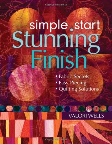 Product Image: Simple Start-stunning Finish!: Fabric Secrets-easy Piecing-quilting Solutions