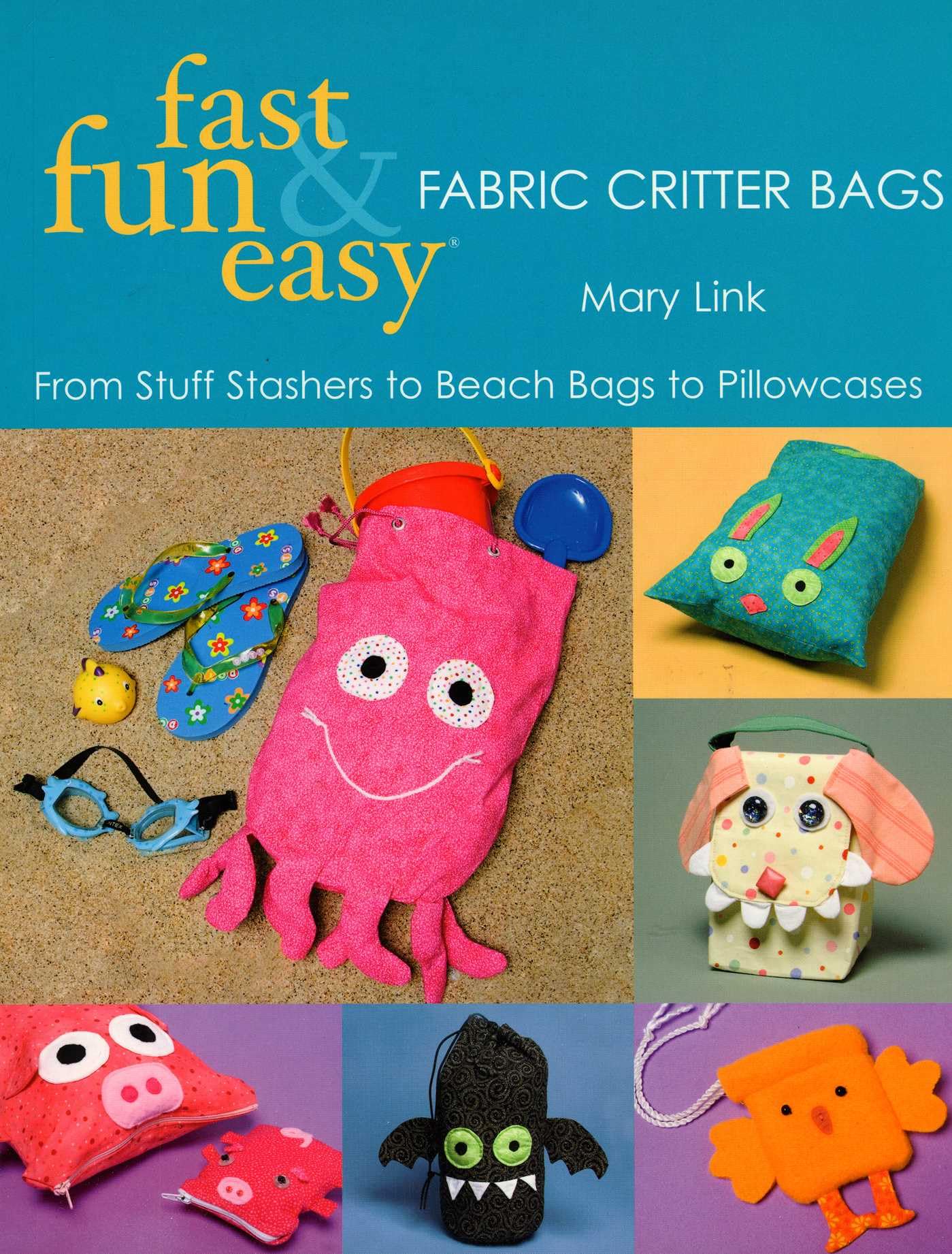 Fast, Fun & Easy Fabric Critter Bags- Print on Demand Edition Film, Art & Culture