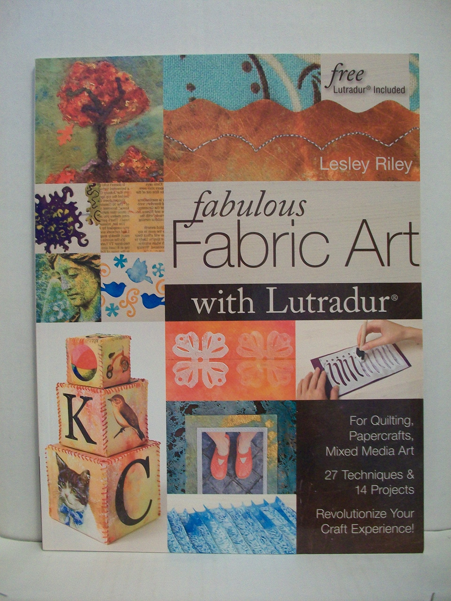 Fabulous Fabric Art With Lutradur: For Quilting, Papercrafts, Mixed Media Art: 27 Techniques & 14 Projects Revolutionize Your Craft Experience! Film, Art & Culture