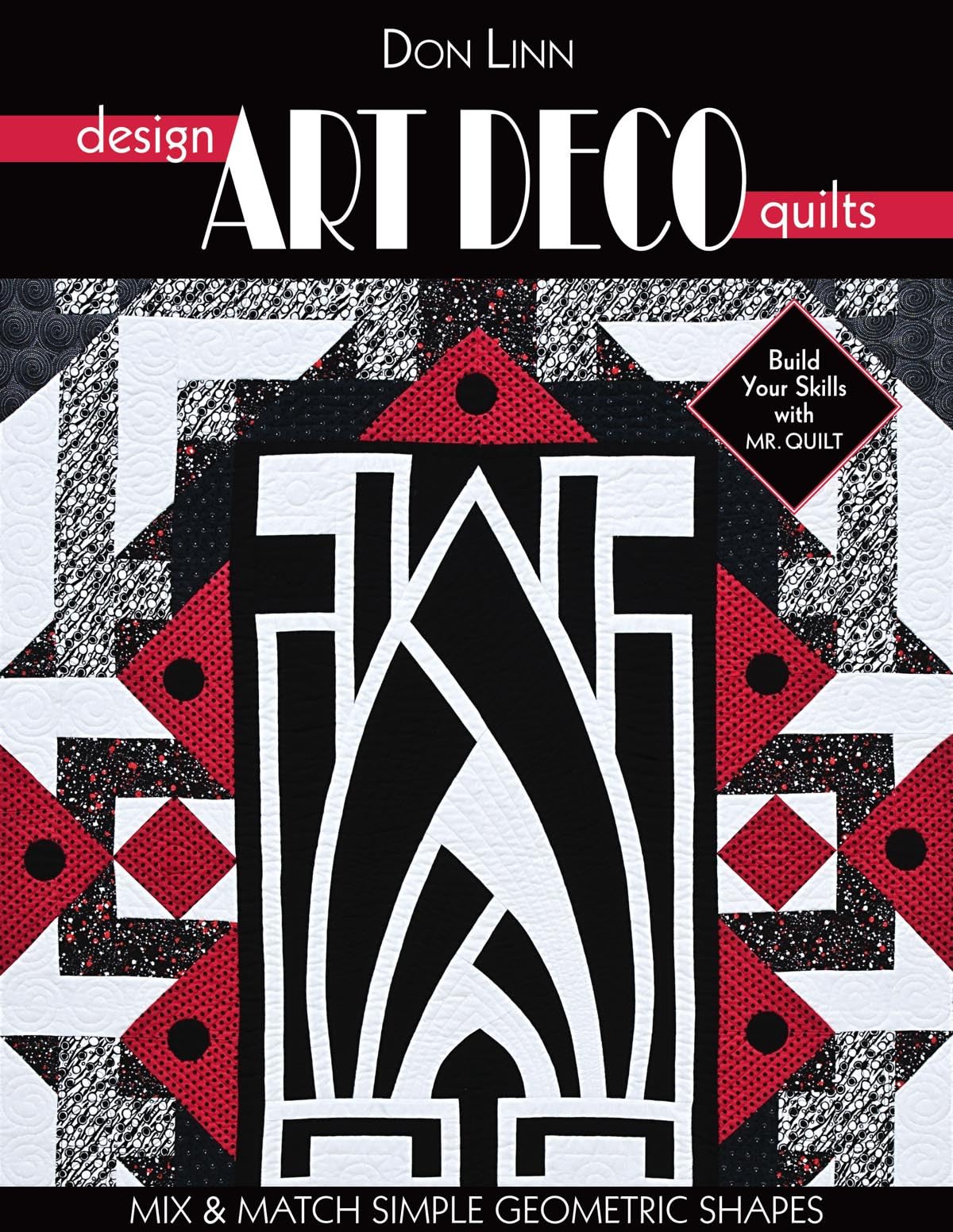Design Art Deco Quilts: Mix & Match Simple Geometric Shapes Hobbies & Crafts